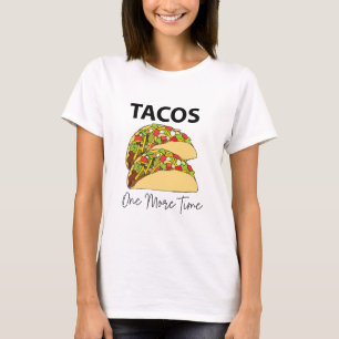 Tacos One More Time Mexikansk Mat Taco T Shirt