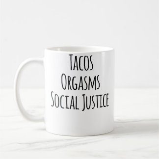 Tacos Orgasms Social Justice For Women Taco Lover Kaffemugg