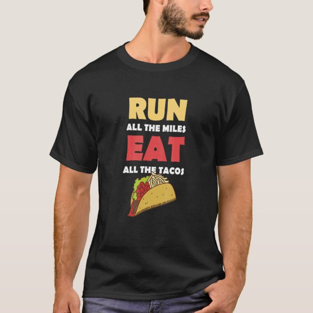 Tacos Running Miles Eat T Shirt (Framsida)