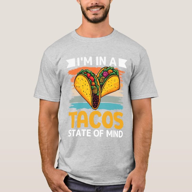 Tacos State of Mind Funny Foodie T Shirt (Framsida)