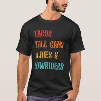 Tacos Tall Cans Oldies & Lowriders Apparatur T Shirt