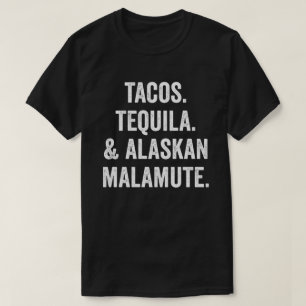 Tacos Tequila och Alaska Malamute T Shirt