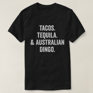 Tacos Tequila och Australian Dingo T Shirt
