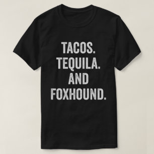 Tacos Tequila och Foxhound T Shirt