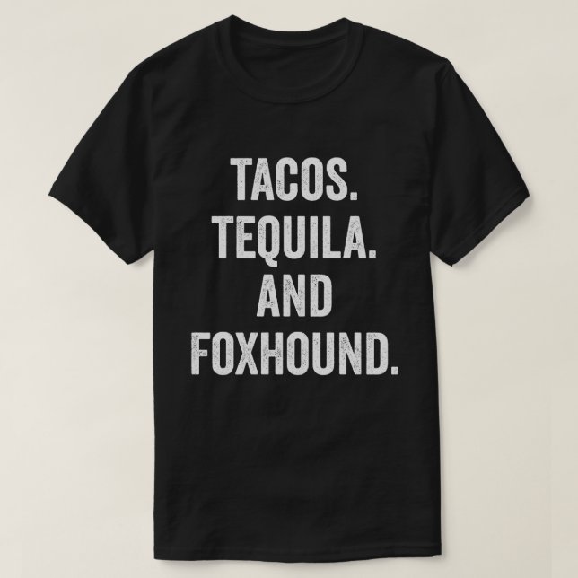 Tacos Tequila och Foxhound T Shirt (Design framsida)