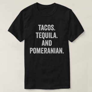 Tacos Tequila och Pommern T Shirt
