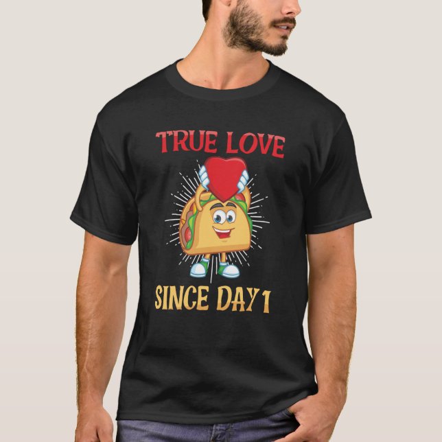 Tacos True love since day one T Shirt (Framsida)