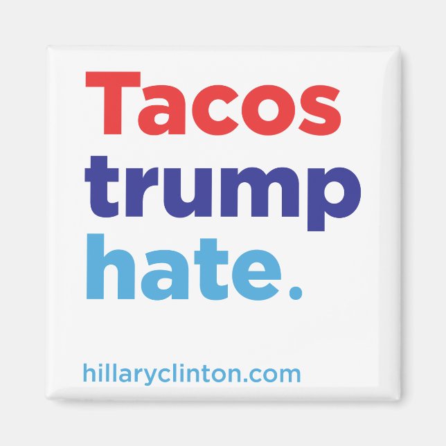 Tacos Trump Hate: Hillary 2016 magnet (Framsidan)
