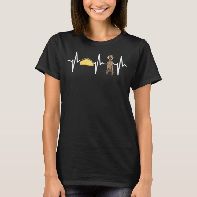 Tacos Weimaraner Heartslag Hund T Shirt (Framsida)