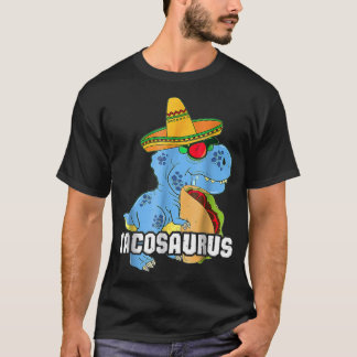 Tacosaurus Cinco de Mayo Funny Taco Dinosaur T-Shi T Shirt
