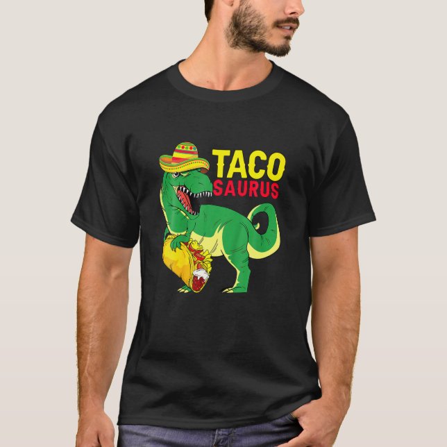 Tacosaurus Cinco De Mayo Saurus Rex Eat Taco Sombr T Shirt (Framsida)