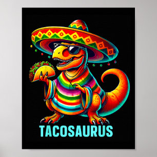Tacosaurus taco dinosaur cinco de mayo mexikanskTa Poster