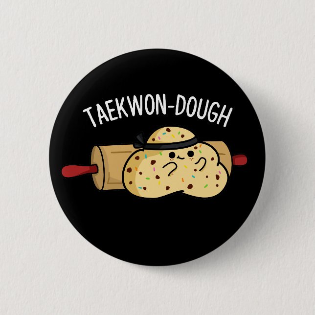 Taekwon-Dough Funny Baking Pun Mörk BG Knapp (Framsida)