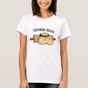 Taekwon-Dough Funny Baking Pun T Shirt