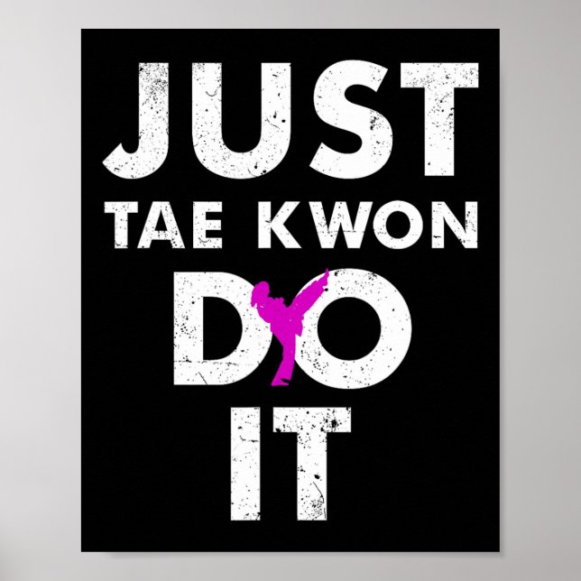 Taekwondo Karate Just Tae Kwon gör det Poster (Framsidan)