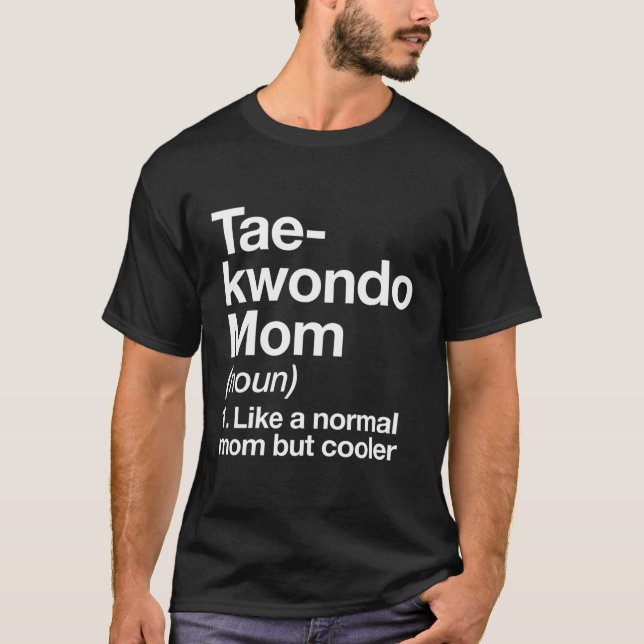 Taekwondo Mamma Definition Funny Sassy Sports Mart T Shirt (Framsida)