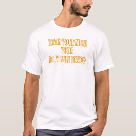 Tåg ditt sinne t shirt