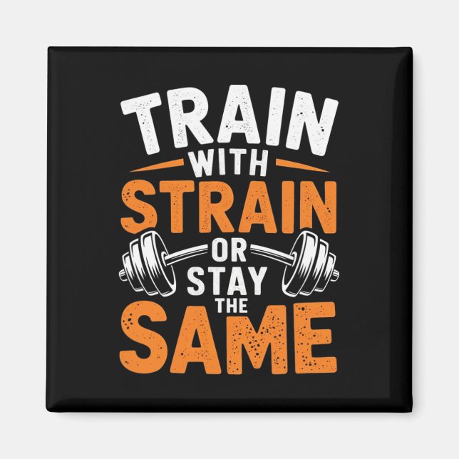 Tåg with Strain - Fitness Bodybuilding Weightlif Magnet (Framsidan)