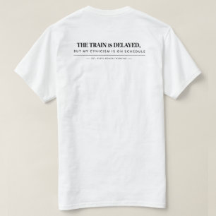 "Tåget är försenat, men min cynism är på T-shirt