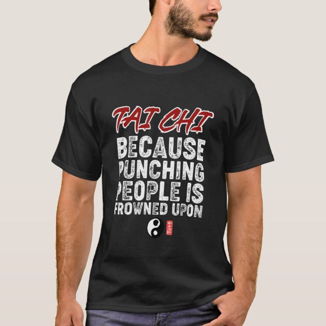 Tai Chi. För att Slå folk är frodigt! T Shirt (Framsida)