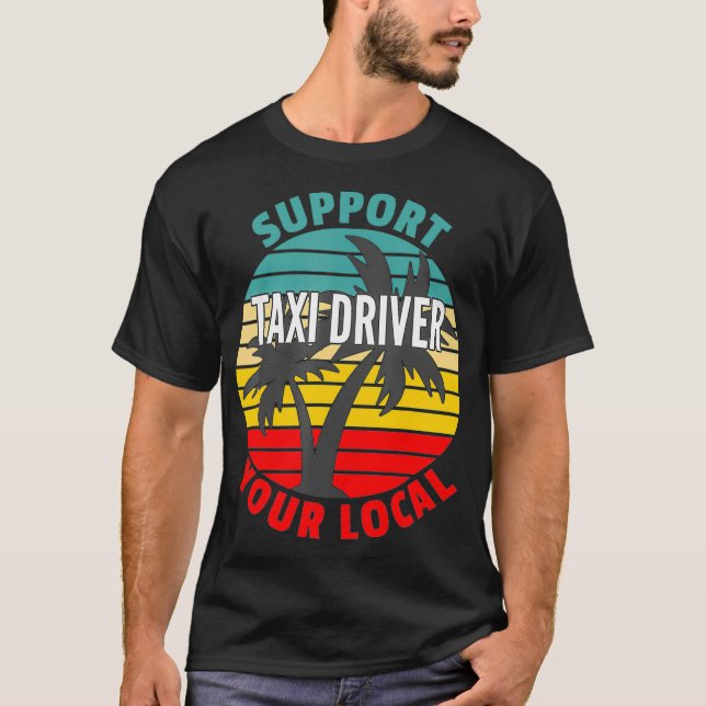 Tai Driver Gift Support Your Local Tai Driver  T Shirt (Framsida)