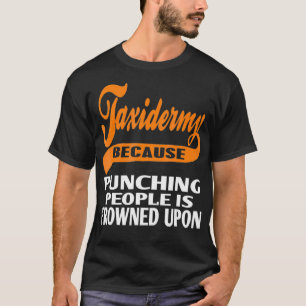 Taidermy för att slående människor är avskyvärda t shirt