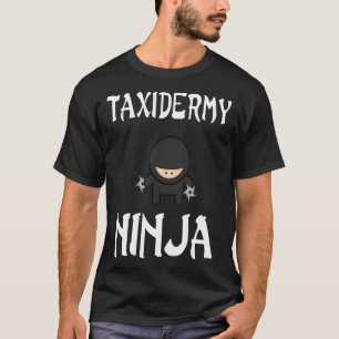 Taidermy Ninja Funny shuriken shirt Ninjas ninja T