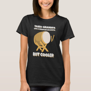 Taiko Grandpa som en vanlig morfar men koler D T Shirt