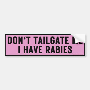 Tailgate mig inte att jag har Rabies, lustigt Bildekal