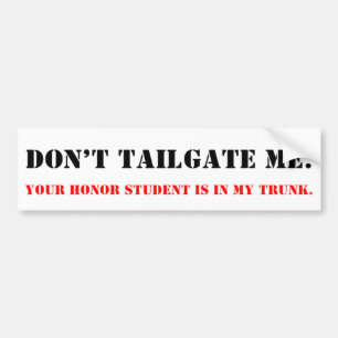 Tailgate mig inte. Honor Student i Trunk. Bildekal