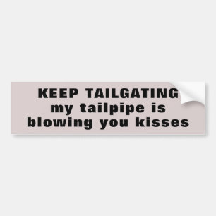 Tailgater, mitt stridsrör blåser dig. bildekal