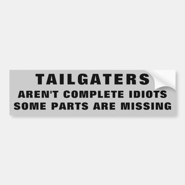 Tailgaters. Inte avsluta idioter Bildekal (Framsidan)