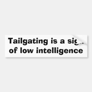Tailgating är en underteckna av låg intelligens bildekal