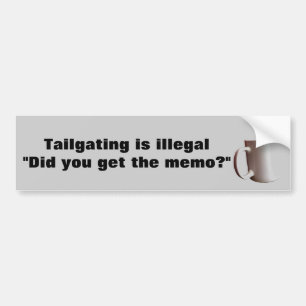 Tailgating är olaglig, får memoen? bildekal