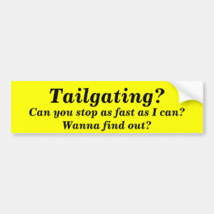 Tailgating? , Kan du stoppa som fastar, som jag Bildekal