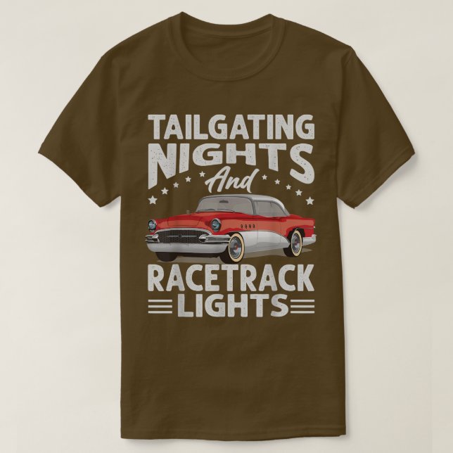 Tailgating Nights And Racetrack Lights  Racing  Ra T Shirt (Design framsida)