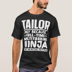 Tailor Ninja T Shirt