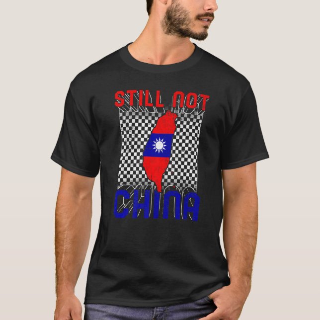 Taiwan Still Not China Flag Map Support Chinese Ta T Shirt (Framsida)