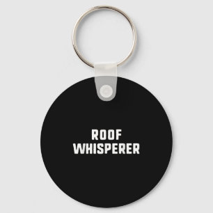 Tak Whisperer Funny Roofing Roofer Nyckelring