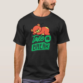 Take a Break Bear– Cute Self Care & Mental Health  T Shirt
