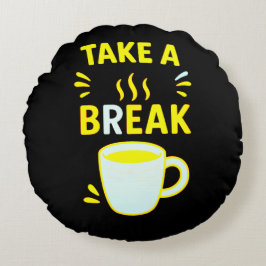 Take a Break – Cozy Decorative Rund Kudde