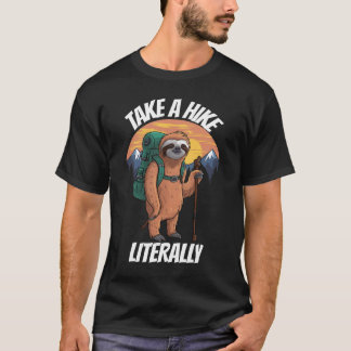 Take A Hike Literally Adirondack Hiking T Shirt