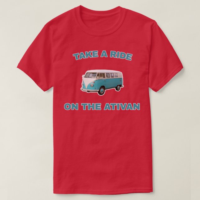Take a ride on the ativan t shirt (Design framsida)