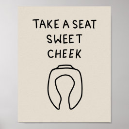 Take a Seat Sweet Cheeks Poster