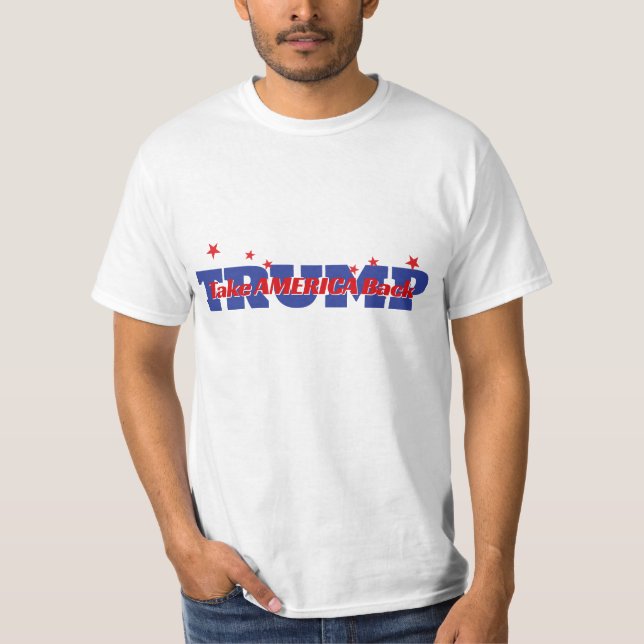 TAKE AMERICA BAKK Trump Slogan T Shirt (Framsida)