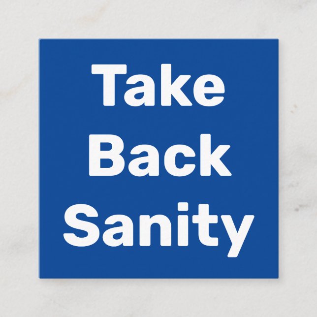 Take Back Sanity Fyrkantigt Visitkort (Framsida)
