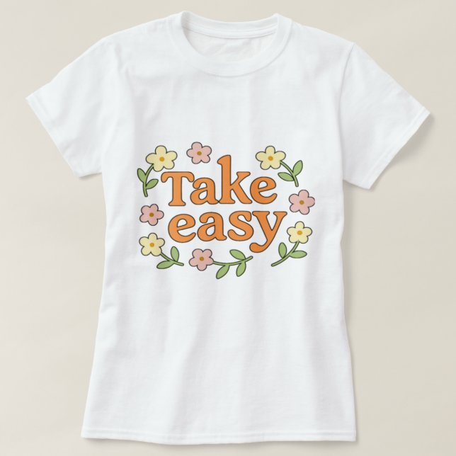 "Take Easy": Positive Retro Floral Illustration T Shirt (Design framsida)