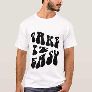Take It Easy – Avslappnad Typografi Design T Shirt