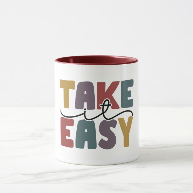 Take It Easy Quote  Mugg (Center)