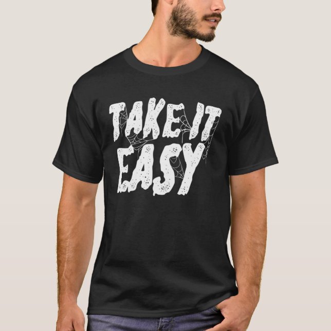 Take It Easy Trust the Process Positive Quotes Mot T Shirt (Framsida)
